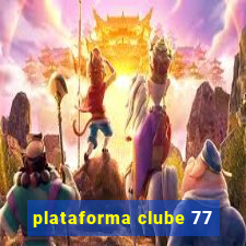 plataforma clube 77